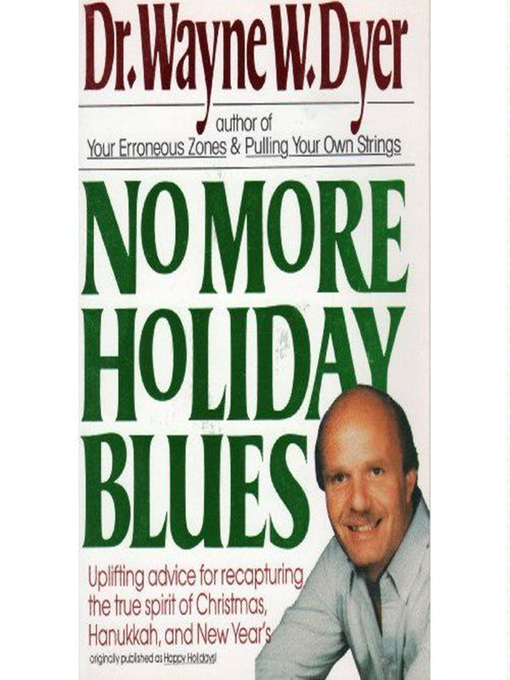 Title details for No More Holiday Blues by Wayne W. Dyer - Wait list